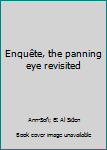 Paperback Enquête, the panning eye revisited Book