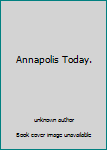 Unknown Binding Annapolis Today. Book