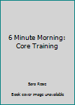 Paperback 6 Minute Morning: Core Training [Spanish] Book