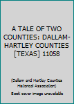 Unknown Binding A TALE OF TWO COUNTIES: DALLAM-HARTLEY COUNTIES [TEXAS] 11058 Book