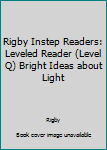 Paperback Rigby Instep Readers: Leveled Reader (Level Q) Bright Ideas about Light Book