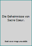 Broschiert Die Geheimnisse von Sacre Coeur. Book