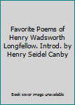 Hardcover Favorite Poems of Henry Wadsworth Longfellow. Introd. by Henry Seidel Canby Book