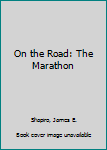 Hardcover On the Road: The Marathon Book