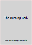 Hardcover The Burning Bed. Book