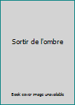 Paperback Sortir de l'ombre Book