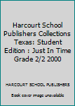 Hardcover Harcourt School Publishers Collections Texas: Student Edition : Just In Time Grade 2/2 2000 Book