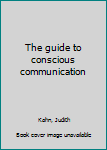 Mass Market Paperback The guide to conscious communication Book