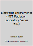 Unknown Binding Electronic Instruments (MIT Radiation Laboratory Series #21) Book