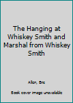 Mass Market Paperback The Hanging at Whiskey Smith and Marshal from Whiskey Smith Book