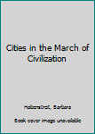 Hardcover Cities in the March of Civilization Book
