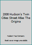 Spiral-bound 2008 Hudson's Twin Cities Street Atlas The Origina Book