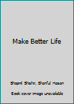 Paperback Make Better Life Book