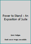 Paperback Power to Stand : An Exposition of Jude Book