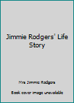 Hardcover Jimmie Rodgers' Life Story Book