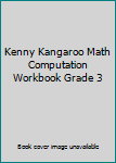 Paperback Kenny Kangaroo Math Computation Workbook Grade 3 Book