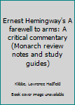 Ernest Hemingway's A farewell to arms: A critical commentary (Monarch review notes and study guides)