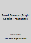 Paperback Sweet Dreams (Bright Sparks Treasuries) Book