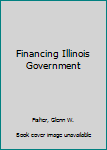 Paperback Financing Illinois Government Book