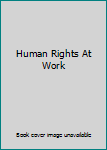 Unknown Binding Human Rights At Work Book