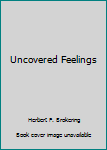 Hardcover Uncovered Feelings Book