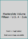 Hardcover Masterplots Volume Fifteen - U.S. A - Zule Book