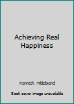 Hardcover Achieving Real Happiness Book