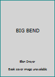Unknown Binding BIG BEND Book