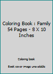 Paperback Coloring Book : Family 54 Pages - 8 X 10 Inches Book