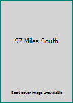 Hardcover 97 Miles South Book