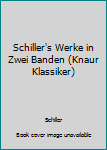 Hardcover Schiller's Werke in Zwei Banden (Knaur Klassiker) [Unknown] Book