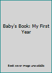 Hardcover Baby's Book: My First Year Book