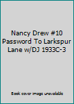 Hardcover Nancy Drew #10 Password To Larkspur Lane w/DJ 1933C-3 Book
