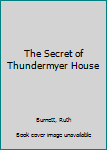 Hardcover The Secret of Thundermyer House Book