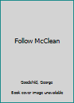 Follow McClean (Black Dagger Crime Series) - Book #57 of the Inspector McLean