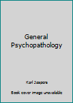 Hardcover General Psychopathology Book