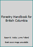 Hardcover Forestry Handbook for British Columbia Book