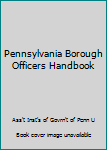 Hardcover Pennsylvania Borough Officers Handbook Book