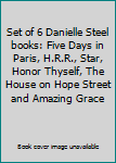 Set of 6 Danielle Steel books: Five Days in Paris, H.R.R., Star, Honor Thyself, The House on Hope Street and Amazing Grace