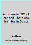 Hardcover Andromedar SR1 (A Here-and-There Book from Harlin Quist) Book