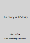 Paperback The Story of USfooty Book