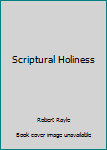 Hardcover Scriptural Holiness Book