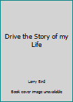 Drive the Story of my Life