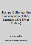 Unknown Binding Stamps & Stories: the Encyclopedia of U.S. Stamps: 1978 {First Edition} Book