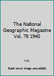 Hardcover The National Geographic Magazine Vol. 78 1940 Book