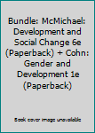 Paperback Bundle: McMichael: Development and Social Change 6e (Paperback) + Cohn: Gender and Development 1e (Paperback) Book