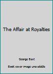 Paperback The Affair at Royalties Book