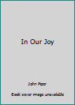 Paperback In Our Joy Book