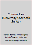 Hardcover Criminal Law (University Casebook Series) Book