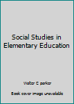 Hardcover Social Studies in Elementary Education Book